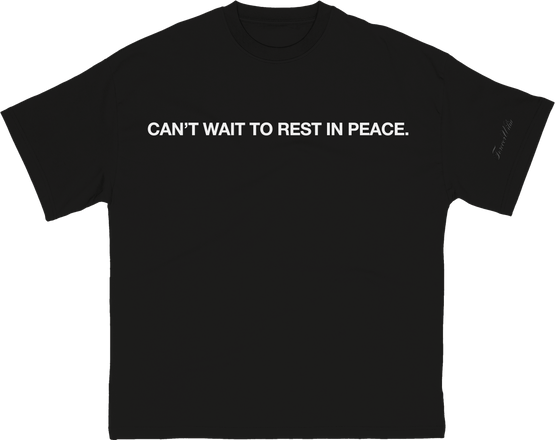 Can't Wait To Rest In Peace.
