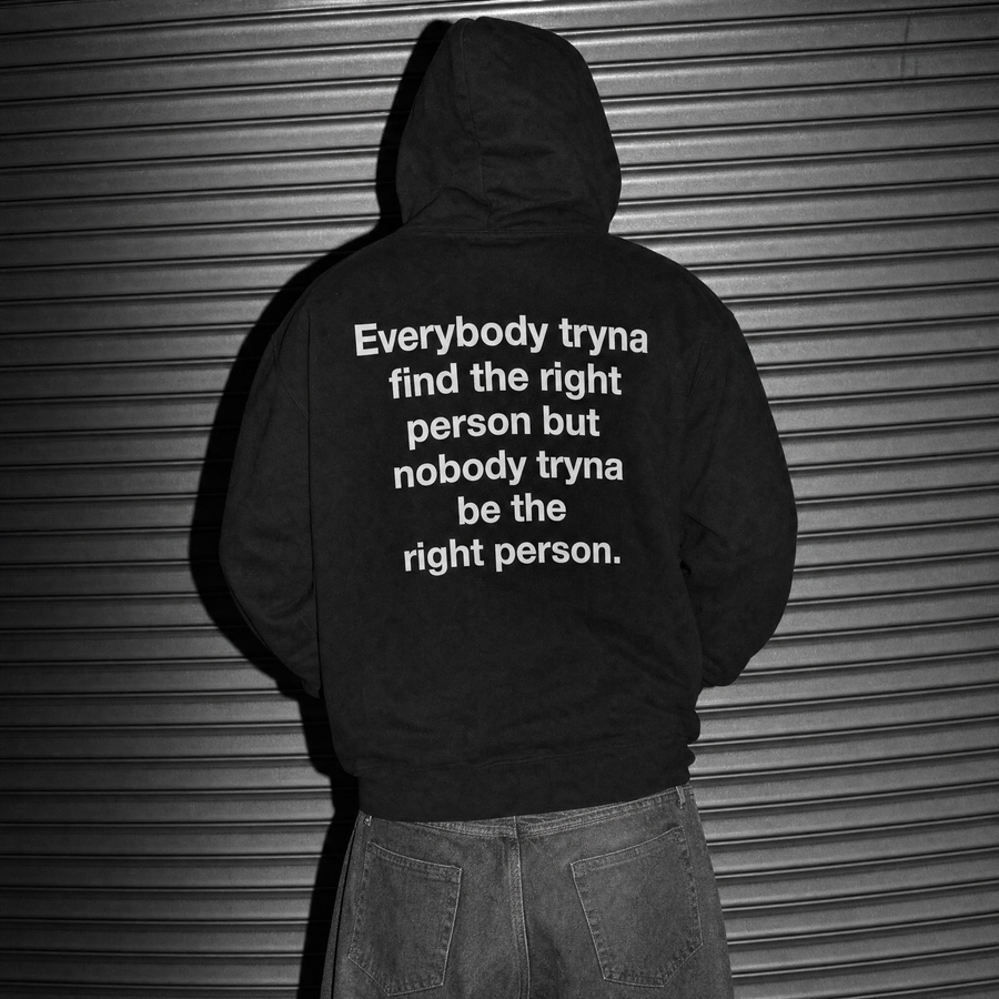 "everybody tryna find the right person.."