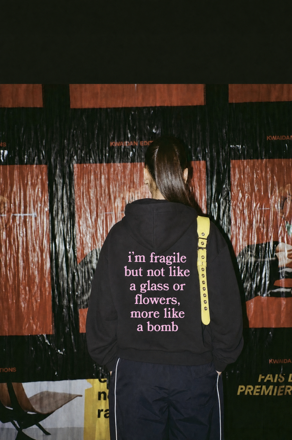 "i'm fragile but not like"