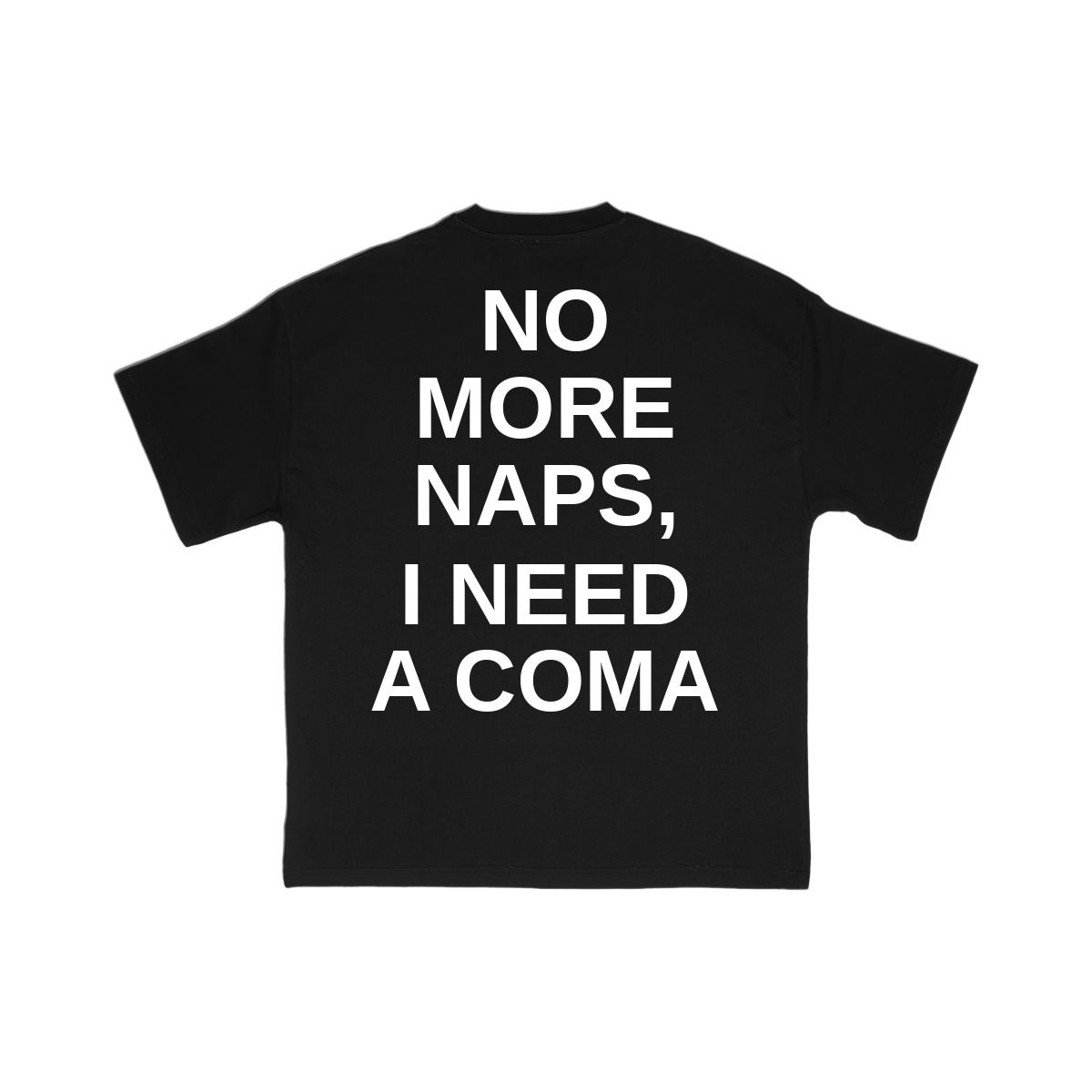 "no more naps, i need a coma"